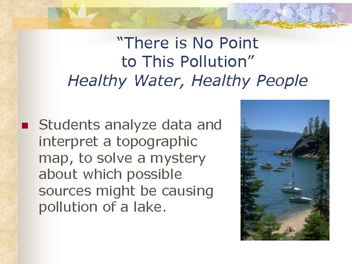 “There is No Point to This Pollution” Healthy Water, Healthy People n Students analyze