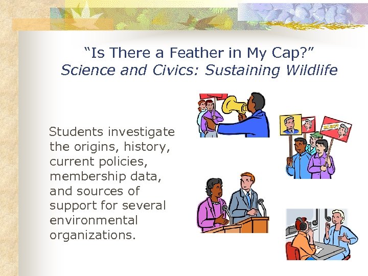 “Is There a Feather in My Cap? ” Science and Civics: Sustaining Wildlife Students