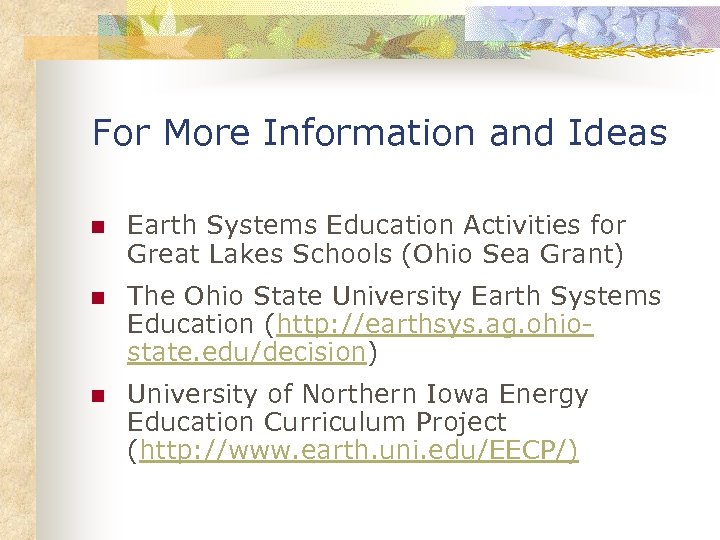 For More Information and Ideas n Earth Systems Education Activities for Great Lakes Schools