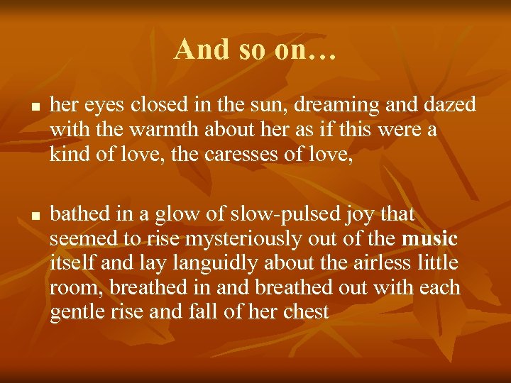 And so on… n n her eyes closed in the sun, dreaming and dazed