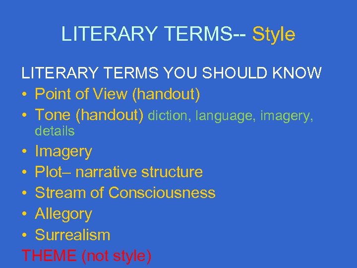 LITERARY TERMS-- Style LITERARY TERMS YOU SHOULD KNOW • Point of View (handout) •