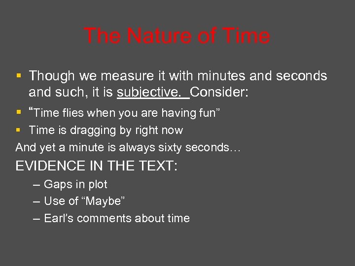 The Nature of Time § Though we measure it with minutes and seconds and