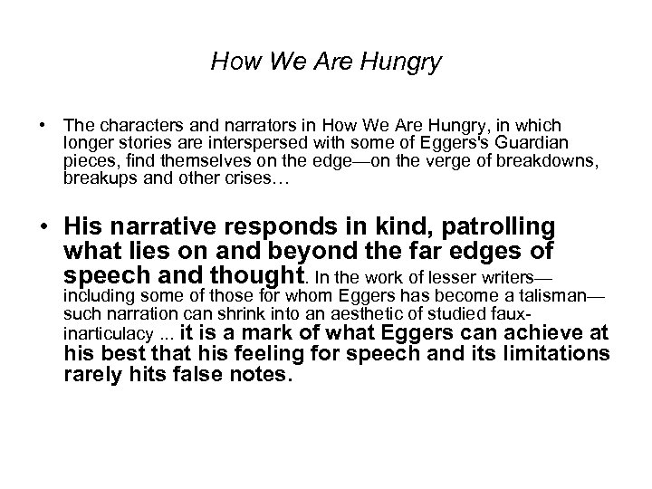 How We Are Hungry • The characters and narrators in How We Are Hungry,