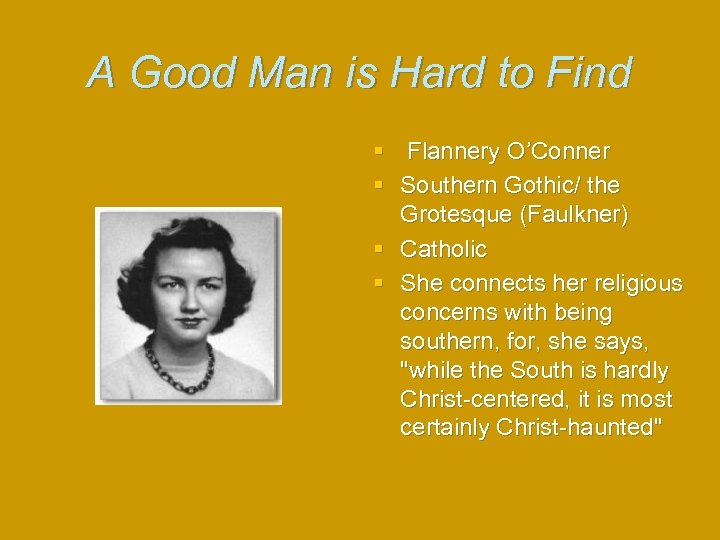 A Good Man is Hard to Find § Flannery O’Conner § Southern Gothic/ the