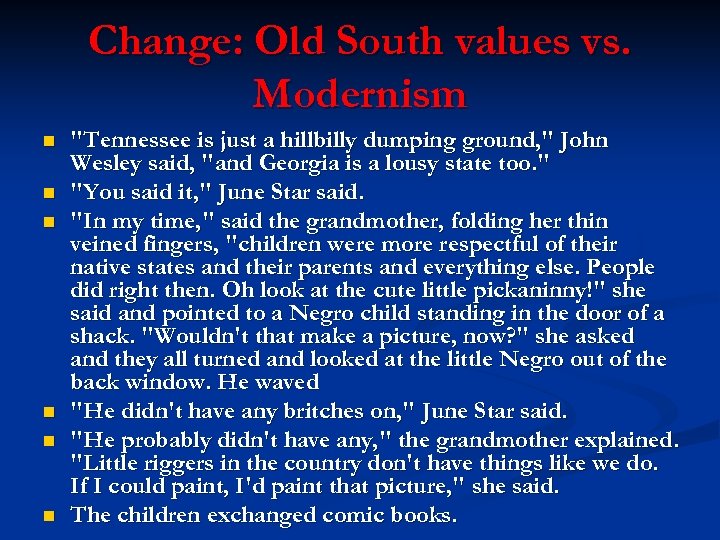 Change: Old South values vs. Modernism n n n "Tennessee is just a hillbilly