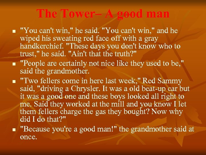 The Tower– A good man n n "You can't win, " he said. "You