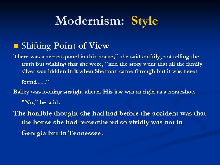 Modernism: Style n Shifting Point of View There was a secret: -panel in this