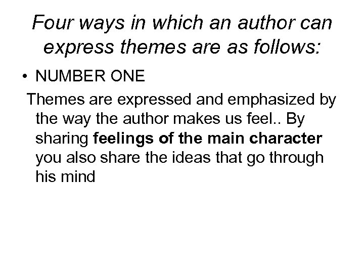 Four ways in which an author can express themes are as follows: • NUMBER