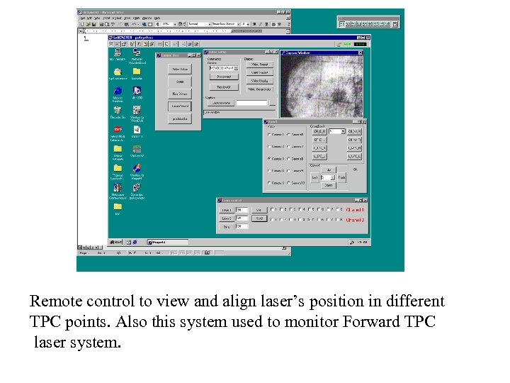 Remote control to view and align laser’s position in different TPC points. Also this