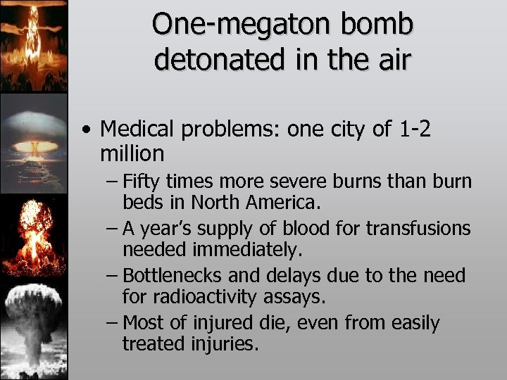 One-megaton bomb detonated in the air • Medical problems: one city of 1 -2