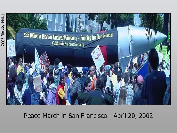 Three for All, 2002 Peace March in San Francisco - April 20, 2002 