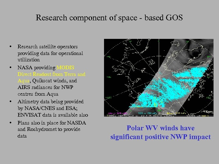 Research component of space - based GOS • • Research satellite operators providing data