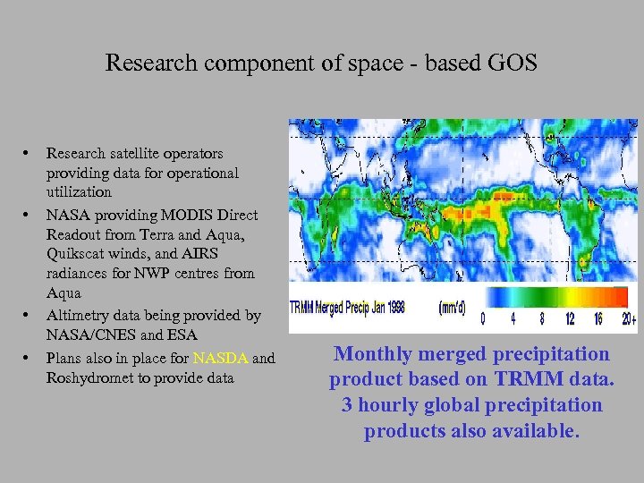 Research component of space - based GOS • • Research satellite operators providing data