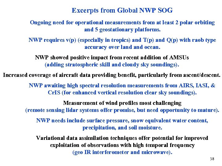 Excerpts from Global NWP SOG Ongoing need for operational measurements from at least 2