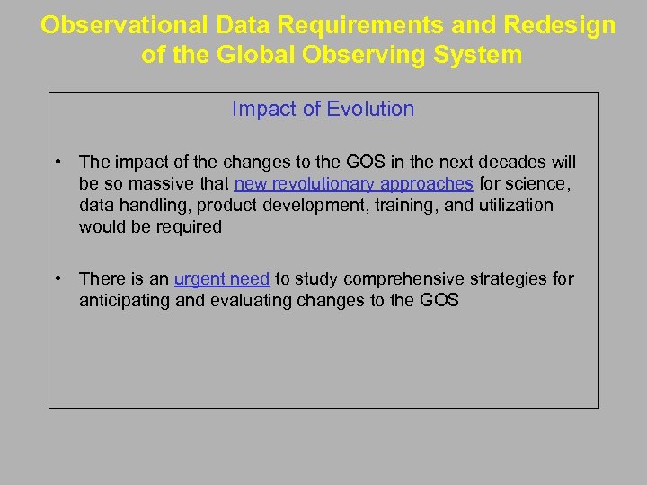 Observational Data Requirements and Redesign of the Global Observing System Impact of Evolution •