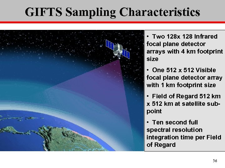 GIFTS Sampling Characteristics • Two 128 x 128 Infrared focal plane detector arrays with