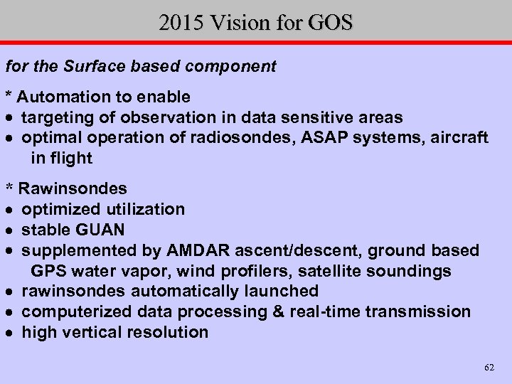 2015 Vision for GOS for the Surface based component * Automation to enable ·