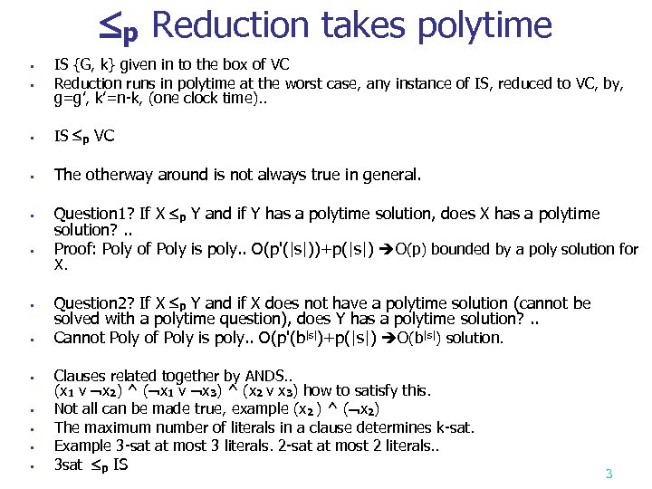  p Reduction takes polytime § IS {G, k} given in to the box