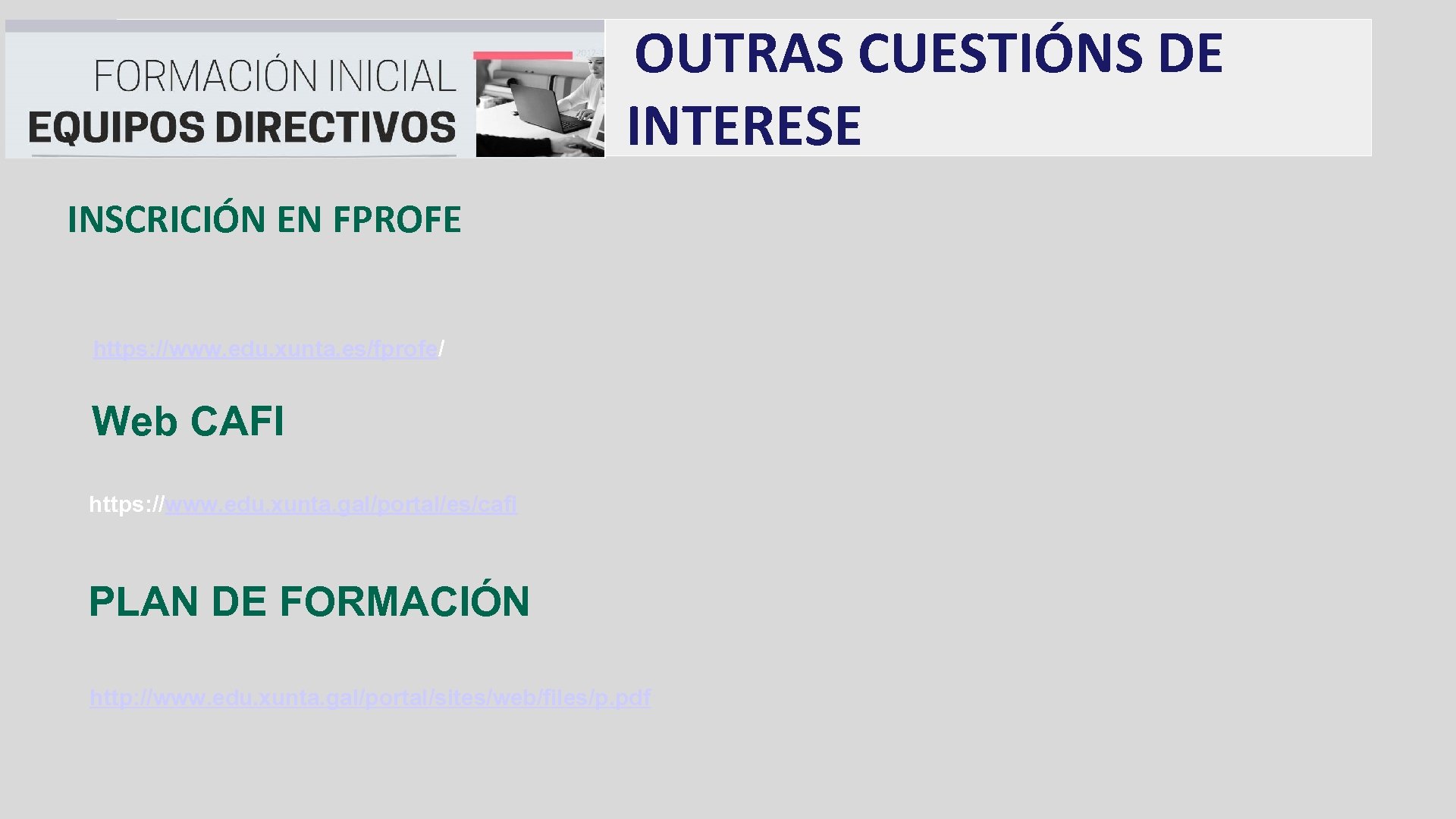 OUTRAS CUESTIÓNS DE INTERESE INSCRICIÓN EN FPROFE https: //www. edu. xunta. es/fprofe/ Web CAFI