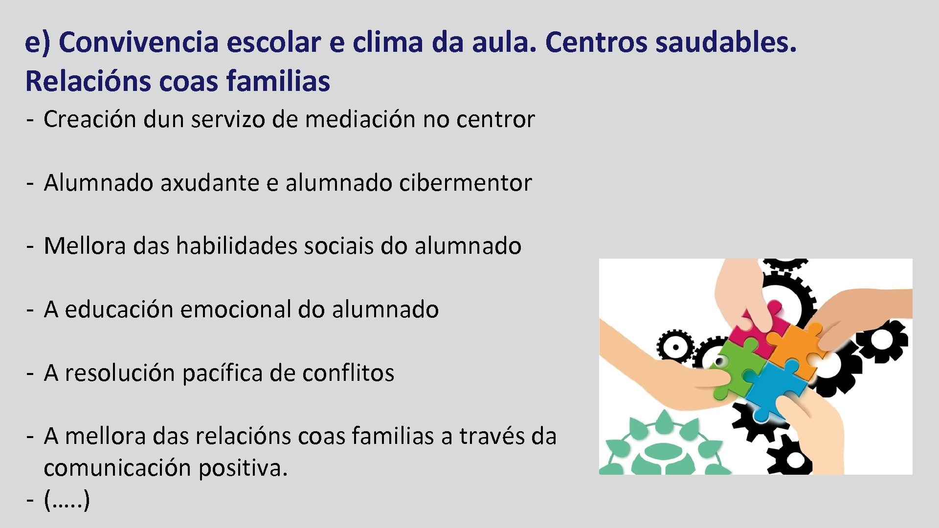 e) Convivencia escolar e clima da aula. Centros saudables. Relacións coas familias - Creación
