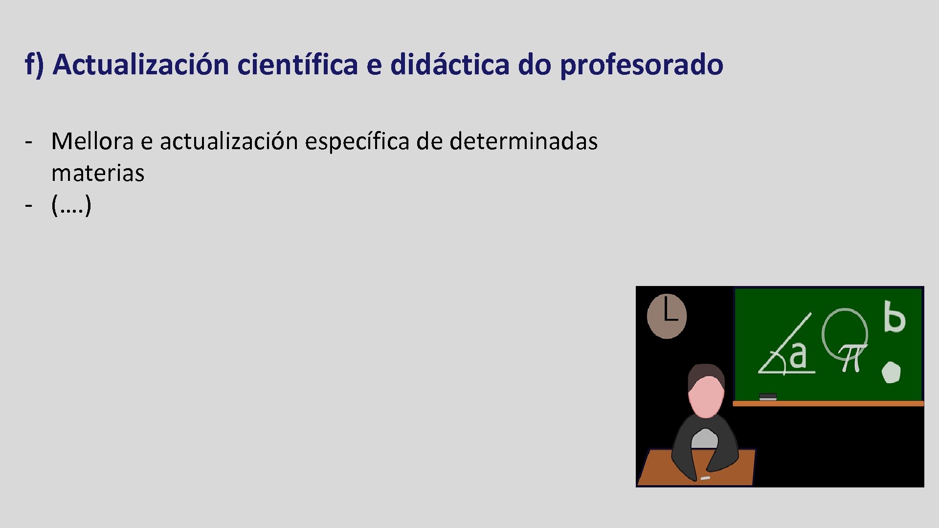 f) Actualización científica e didáctica do profesorado - Mellora e actualización específica de determinadas