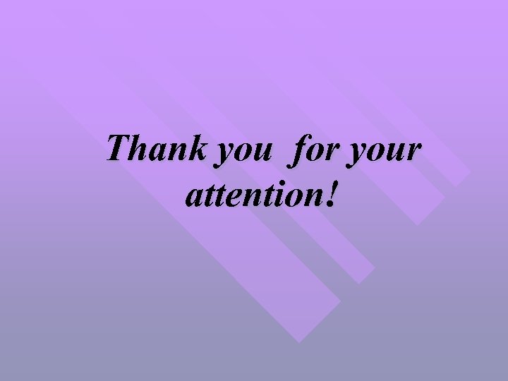 Thank you for your attention! 