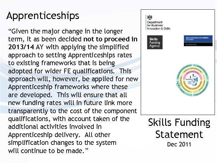 Apprenticeships “Given the major change in the longer term, it as been decided not