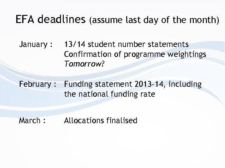 EFA deadlines (assume last day of the month) January : 13/14 student number statements