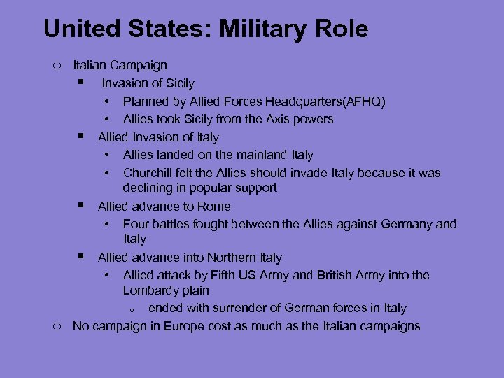United States: Military Role o o Italian Campaign § Invasion of Sicily • Planned
