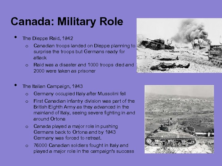Canada: Military Role • • The Dieppe Raid, 1942 o Canadian troops landed on