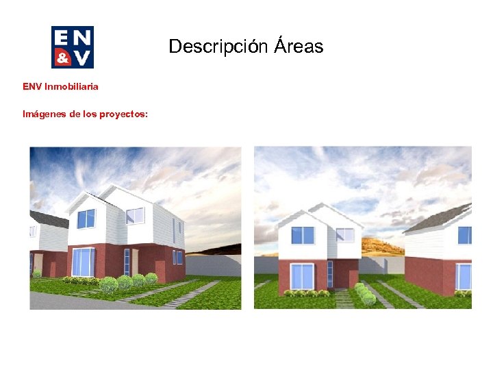 Descripción Áreas ENV Inmobiliaria Imágenes de los proyectos: 
