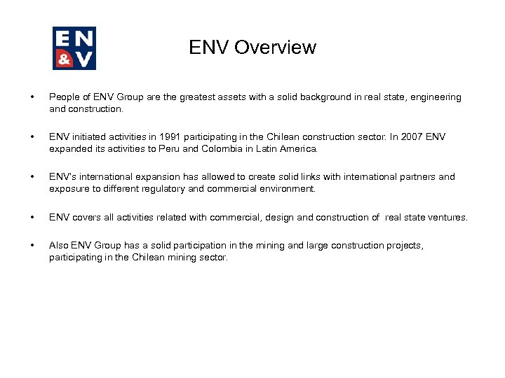 ENV Overview • People of ENV Group are the greatest assets with a solid