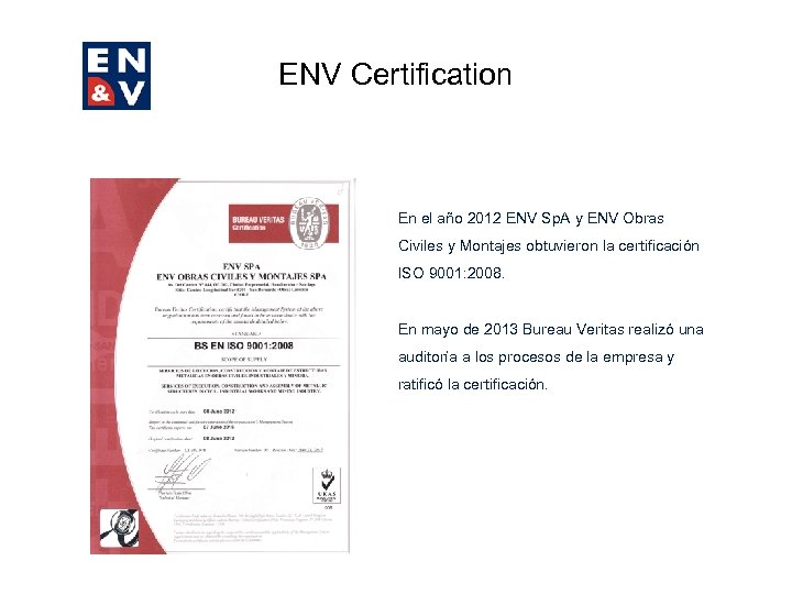 ENV Certification En el año 2012 ENV Sp. A y ENV Obras Civiles y