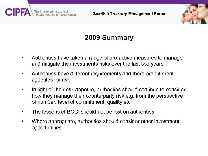 Scottish Treasury Management Forum 2009 Summary • Authorities have taken a range of pro-active