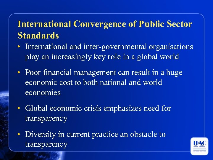 International Convergence of Public Sector Standards • International and inter-governmental organisations play an increasingly