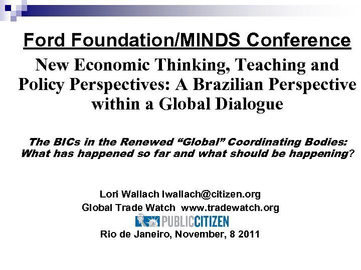 Ford Foundation/MINDS Conference New Economic Thinking, Teaching and Policy Perspectives: A Brazilian Perspective within