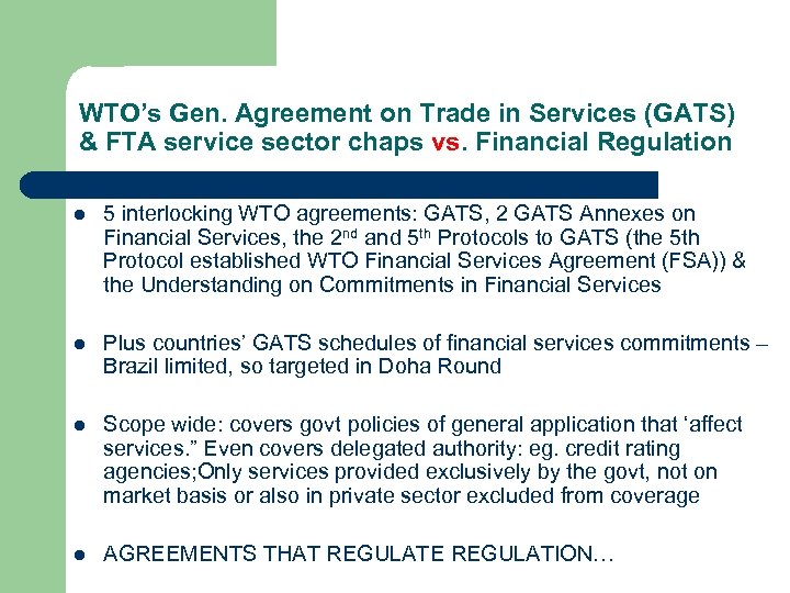 WTO’s Gen. Agreement on Trade in Services (GATS) & FTA service sector chaps vs.