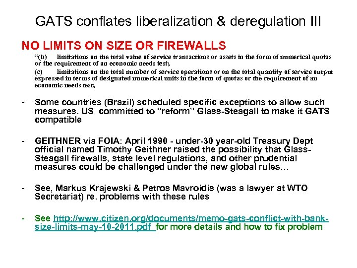 GATS conflates liberalization & deregulation III NO LIMITS ON SIZE OR FIREWALLS “(b) limitations