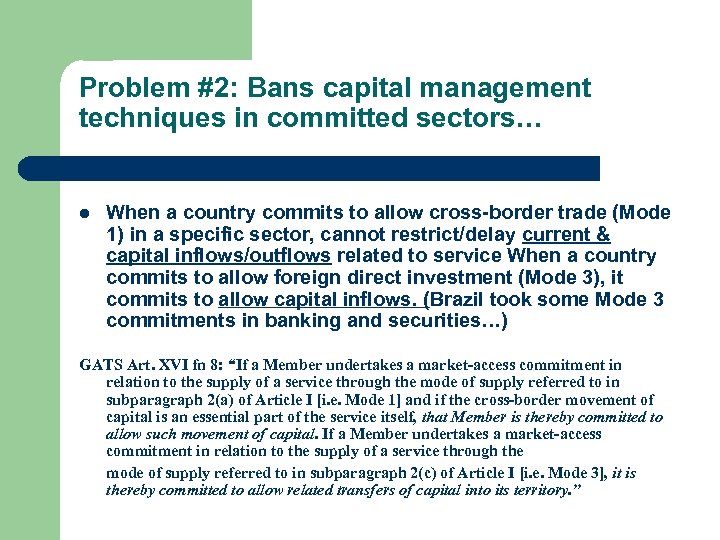 Problem #2: Bans capital management techniques in committed sectors… l When a country commits