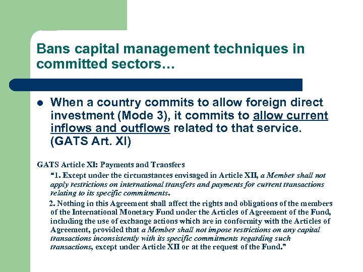 Bans capital management techniques in committed sectors… l When a country commits to allow