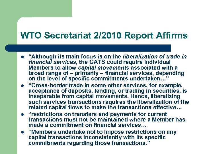WTO Secretariat 2/2010 Report Affirms l l “Although its main focus is on the