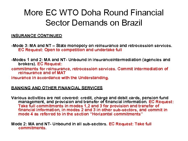 More EC WTO Doha Round Financial Sector Demands on Brazil INSURANCE CONTINUED -Mode 3: