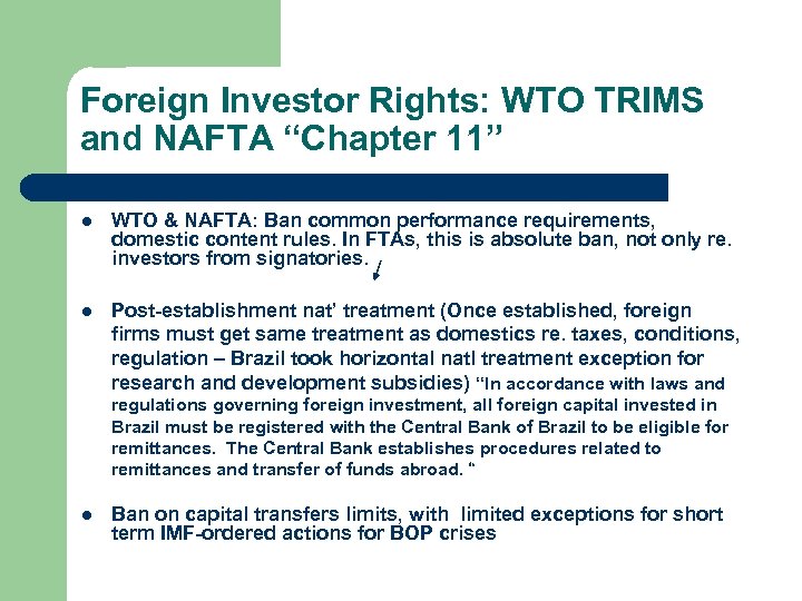 Foreign Investor Rights: WTO TRIMS and NAFTA “Chapter 11” l WTO & NAFTA: Ban
