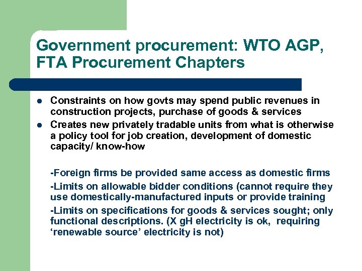 Government procurement: WTO AGP, FTA Procurement Chapters l l Constraints on how govts may