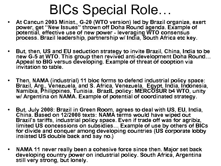 BICs Special Role… • At Cancun 2003 Minist. , G-20 (WTO version) led by