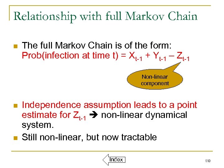 Relationship with full Markov Chain n The full Markov Chain is of the form: