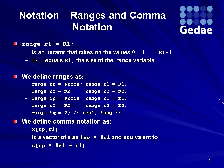 Notation – Ranges and Comma Notation range r 1 = R 1; – is
