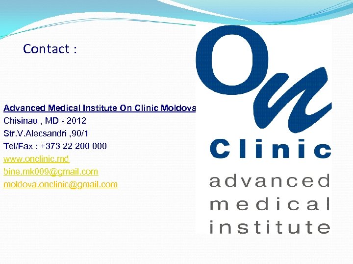 Contact : Advanced Medical Institute On Clinic Moldova Chisinau , MD - 2012 Str.