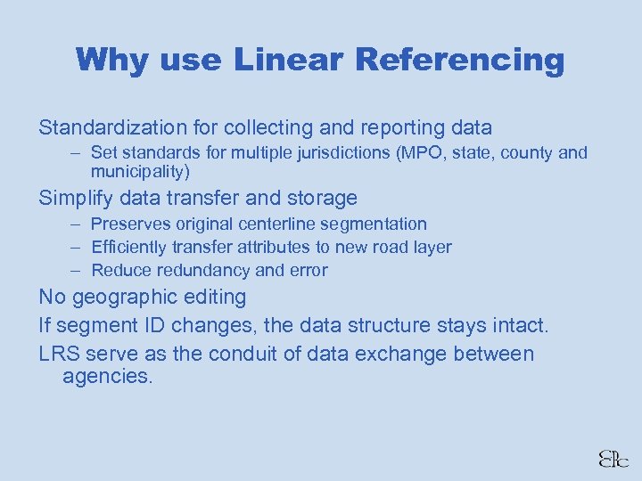 Why use Linear Referencing Standardization for collecting and reporting data – Set standards for