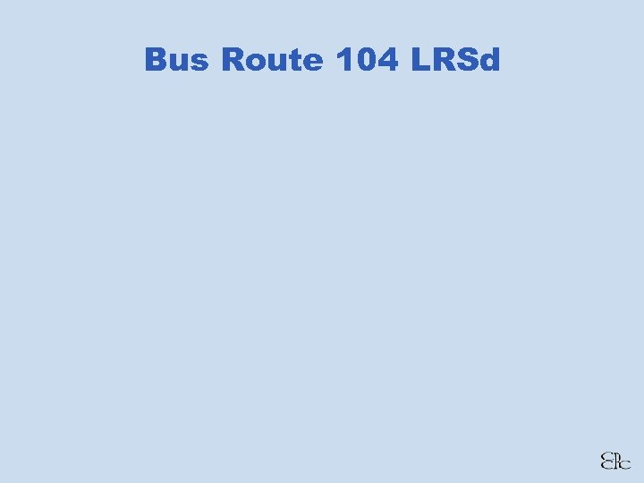 Bus Route 104 LRSd 